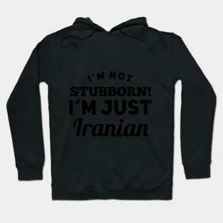 I_m Not Stubborn I_m Just Iranian T shirt Hoodie